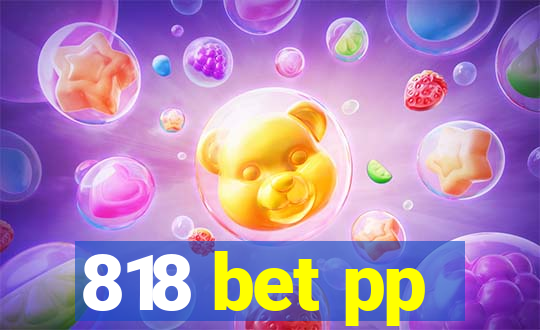 818 bet pp